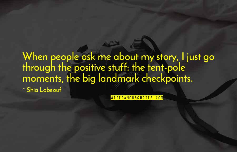 Labeouf Quotes By Shia Labeouf: When people ask me about my story, I Labeouf Quotes By Shia Labeouf: When people ask me about my story, I