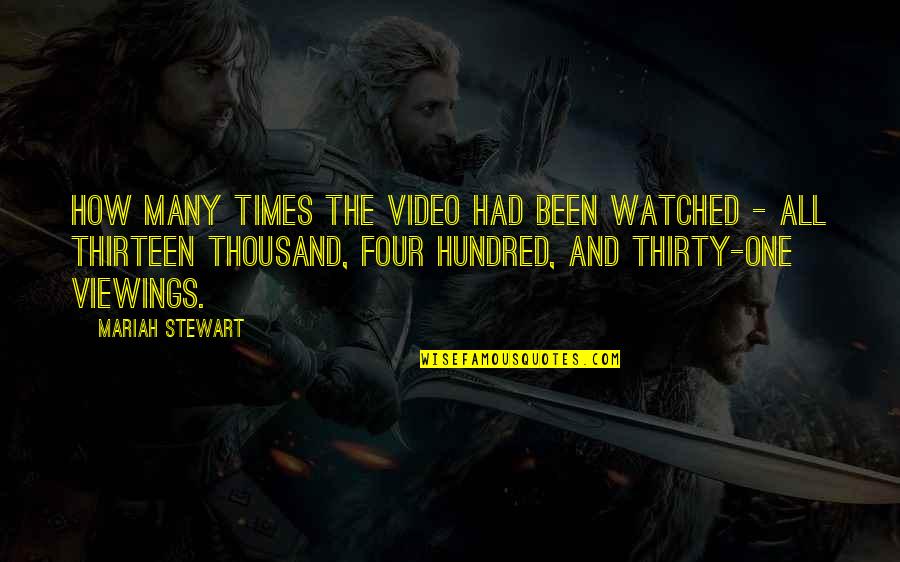 Laberenice Quotes By Mariah Stewart: how many times the video had been watched Laberenice Quotes By Mariah Stewart: how many times the video had been watched