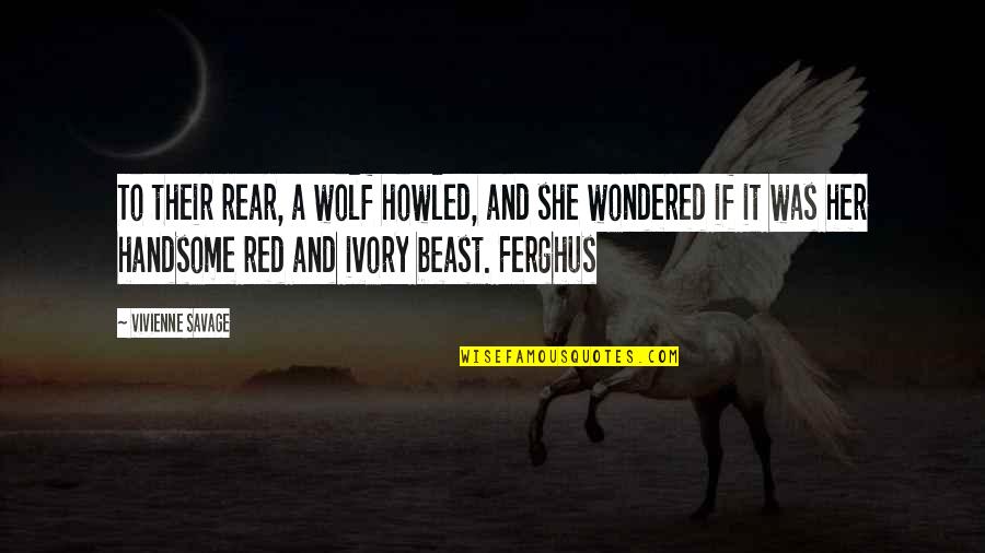 Labiadh Quotes By Vivienne Savage: To their rear, a wolf howled, and she Labiadh Quotes By Vivienne Savage: To their rear, a wolf howled, and she