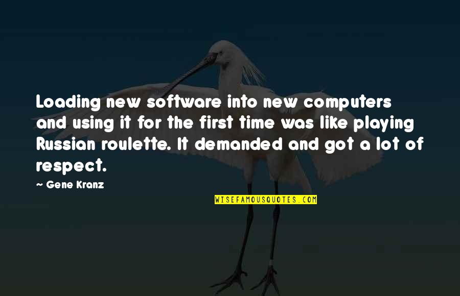 Labilidad Emocional Quotes By Gene Kranz: Loading new software into new computers and using Labilidad Emocional Quotes By Gene Kranz: Loading new software into new computers and using