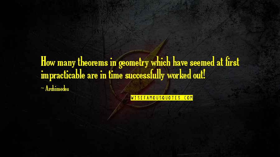 Labindalawang Prinsesa Quotes By Archimedes: How many theorems in geometry which have seemed