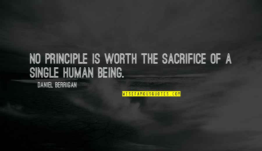 Labirentin G Lgesinde Quotes By Daniel Berrigan: No principle is worth the sacrifice of a Labirentin G Lgesinde Quotes By Daniel Berrigan: No principle is worth the sacrifice of a