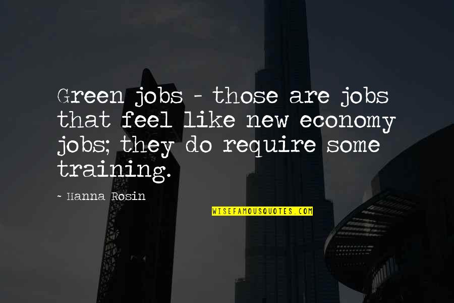 Labirinto Del Fauno Quotes By Hanna Rosin: Green jobs - those are jobs that feel