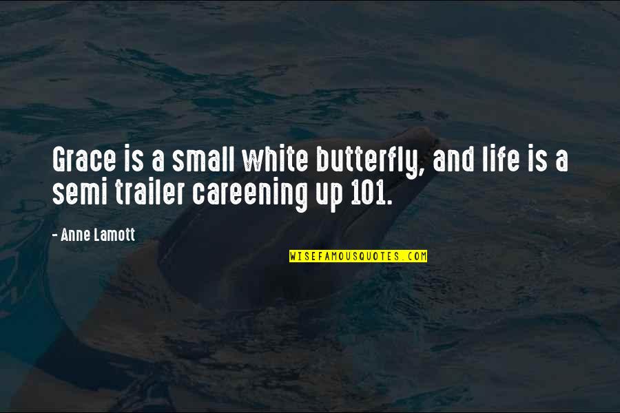 Labitat Quotes By Anne Lamott: Grace is a small white butterfly, and life