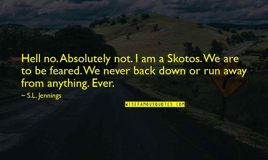 Labor And Material Vs Sq Ft Quotes By S.L. Jennings: Hell no. Absolutely not. I am a Skotos. Labor And Material Vs Sq Ft Quotes By S.L. Jennings: Hell no. Absolutely not. I am a Skotos.