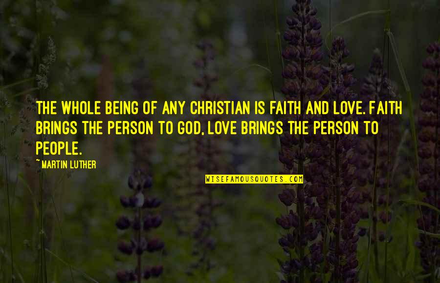Labor Trafficking Quotes By Martin Luther: The whole being of any Christian is faith Labor Trafficking Quotes By Martin Luther: The whole being of any Christian is faith