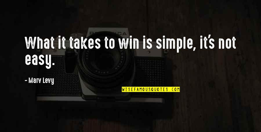 Labor Workers Quotes By Marv Levy: What it takes to win is simple, it's Labor Workers Quotes By Marv Levy: What it takes to win is simple, it's