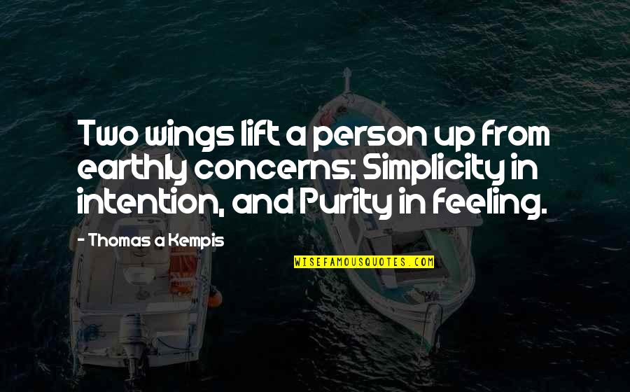 Laboratoires Biron Quotes By Thomas A Kempis: Two wings lift a person up from earthly
