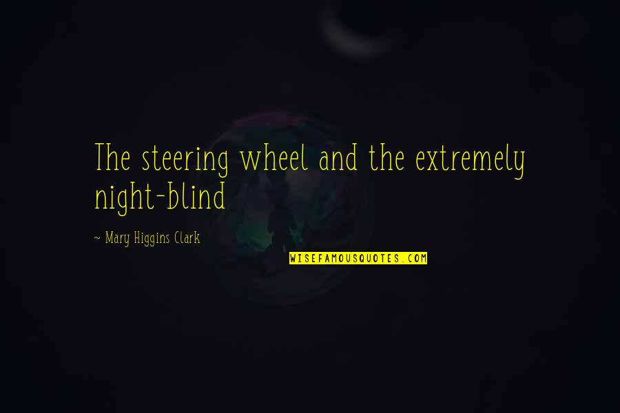 Laboratorios Referencia Quotes By Mary Higgins Clark: The steering wheel and the extremely night-blind Laboratorios Referencia Quotes By Mary Higgins Clark: The steering wheel and the extremely night-blind