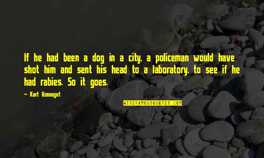 Laboratory Quotes By Kurt Vonnegut: If he had been a dog in a