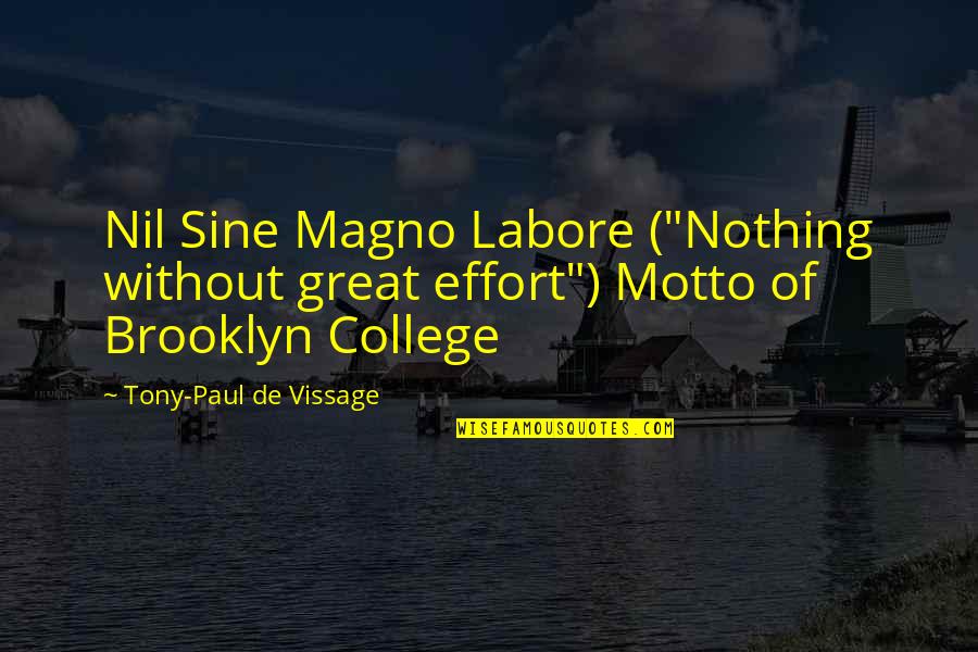 Labore Quotes By Tony-Paul De Vissage: Nil Sine Magno Labore ("Nothing without great effort")