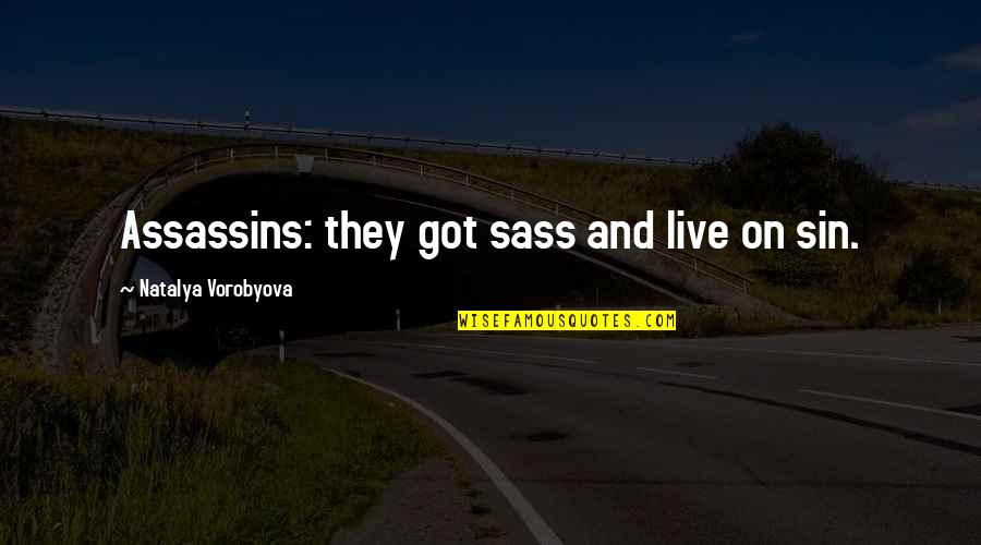 Laborers Quotes By Natalya Vorobyova: Assassins: they got sass and live on sin.