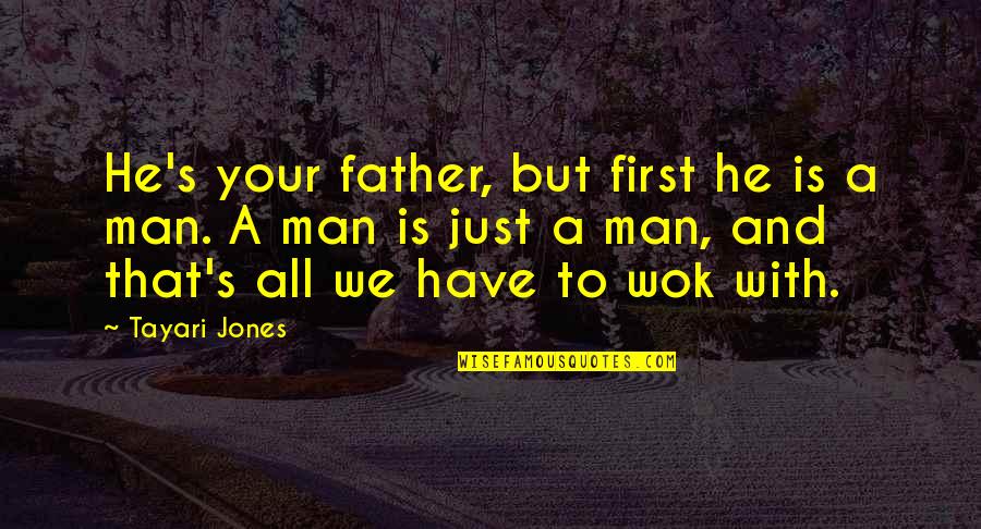 Laborers Quotes By Tayari Jones: He's your father, but first he is a