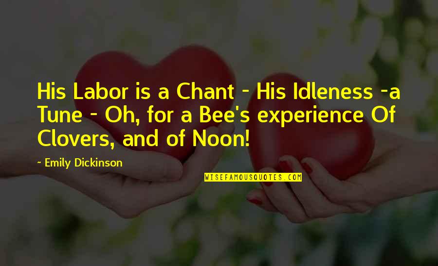 Labor's Quotes By Emily Dickinson: His Labor is a Chant - His Idleness