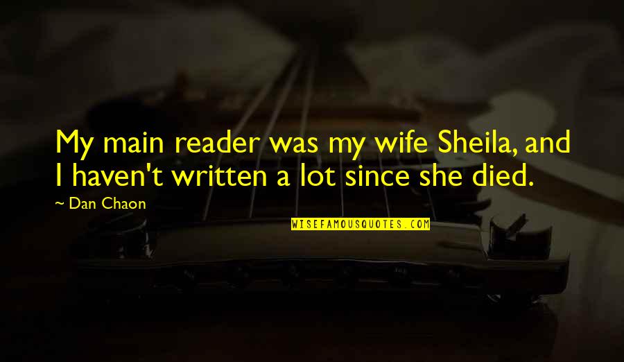 Labounty Manufacturing Quotes By Dan Chaon: My main reader was my wife Sheila, and