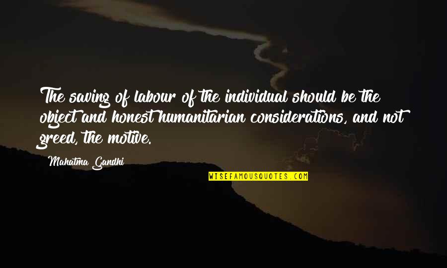 Labour'g Quotes By Mahatma Gandhi: The saving of labour of the individual should