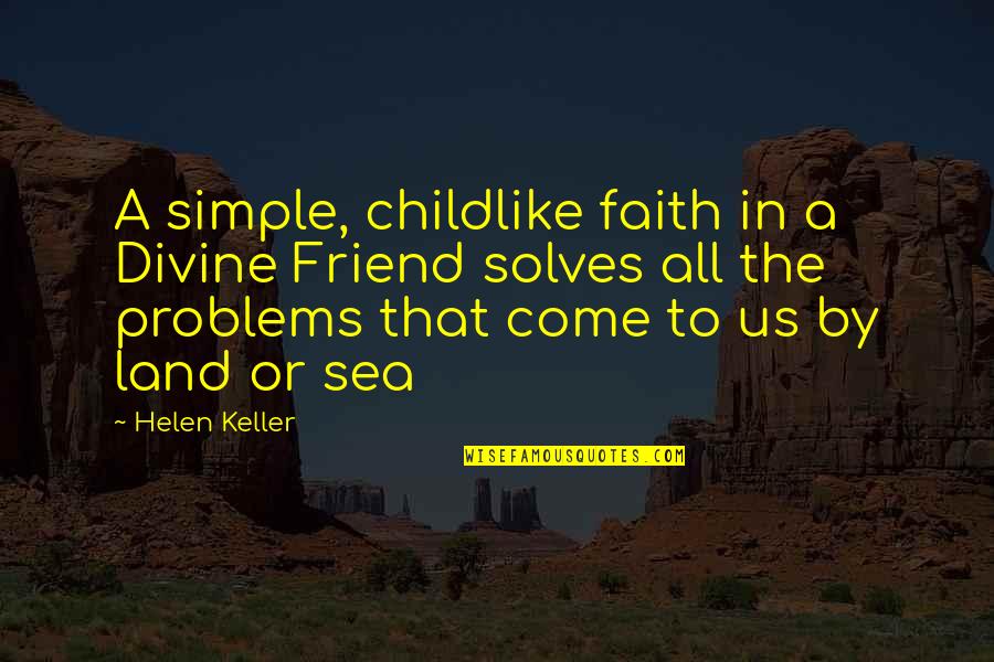 Labradoodles For Sale Quotes By Helen Keller: A simple, childlike faith in a Divine Friend