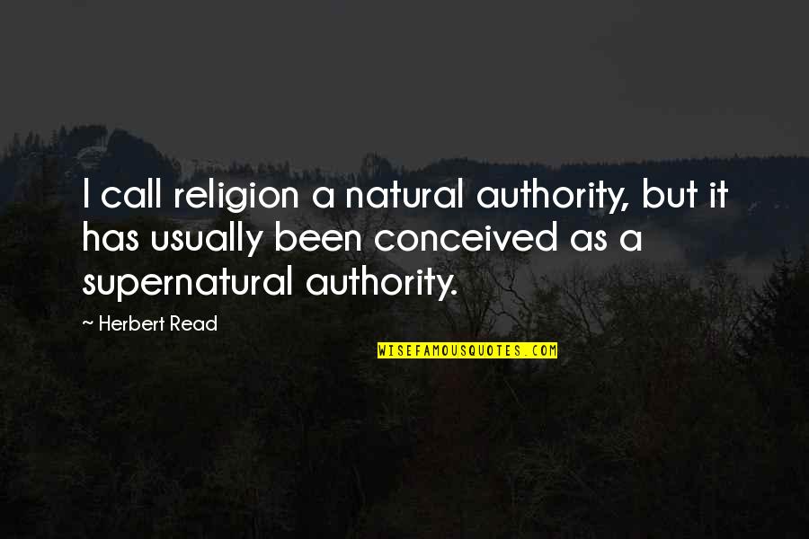 Labradoodles For Sale Quotes By Herbert Read: I call religion a natural authority, but it