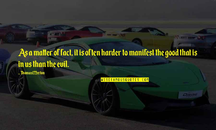 Labrador Quotes By Thomas Merton: As a matter of fact, it is often Labrador Quotes By Thomas Merton: As a matter of fact, it is often