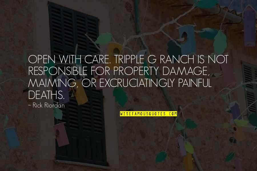 Labret Quotes By Rick Riordan: OPEN WITH CARE. TRIPPLE G RANCH IS NOT