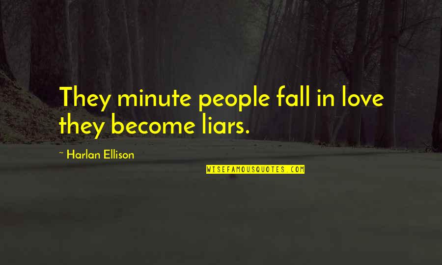 Labrosse Quotes By Harlan Ellison: They minute people fall in love they become Labrosse Quotes By Harlan Ellison: They minute people fall in love they become
