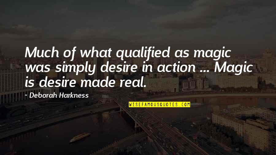 Labrynth Of Suffering Quotes By Deborah Harkness: Much of what qualified as magic was simply