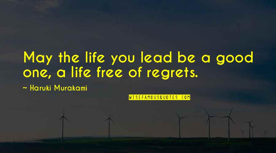 Labveligais Tips Koncerti Quotes By Haruki Murakami: May the life you lead be a good