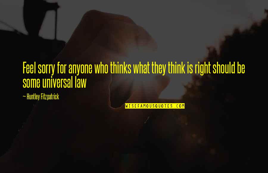 Labyrinth Oubliette Quotes By Huntley Fitzpatrick: Feel sorry for anyone who thinks what they Labyrinth Oubliette Quotes By Huntley Fitzpatrick: Feel sorry for anyone who thinks what they