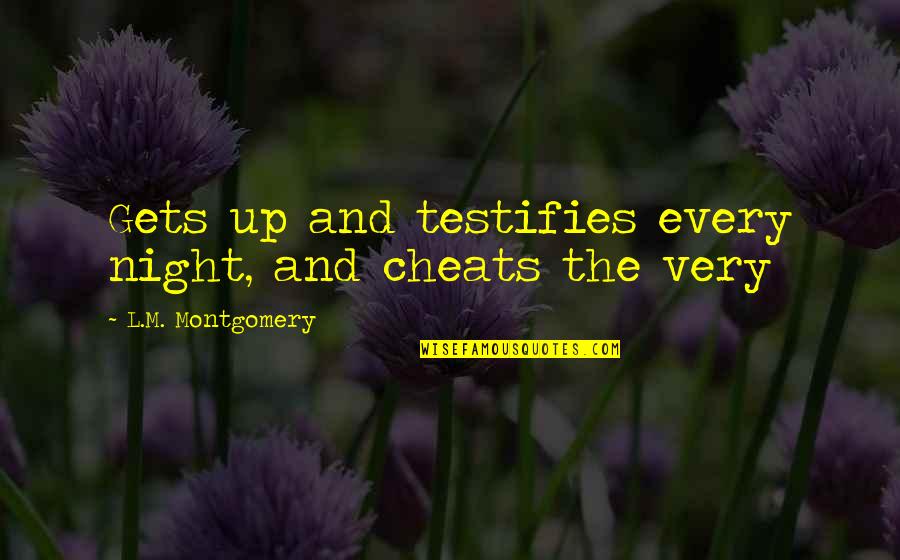 L'academie Quotes By L.M. Montgomery: Gets up and testifies every night, and cheats