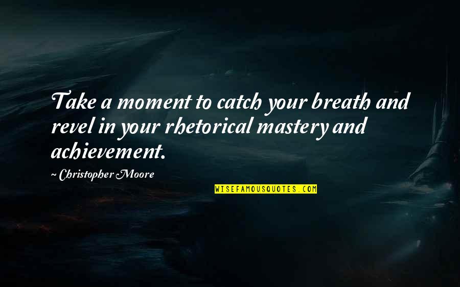 Lacarra Custom Quotes By Christopher Moore: Take a moment to catch your breath and