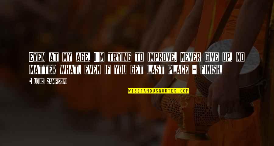 Lacasse Boots Quotes By Louis Zamperini: Even at my age, I'm trying to improve. Lacasse Boots Quotes By Louis Zamperini: Even at my age, I'm trying to improve.