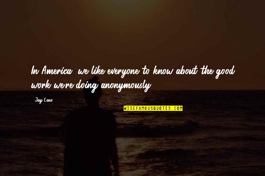 Lacave Ii Quotes By Jay Leno: In America, we like everyone to know about