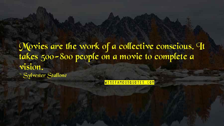 Lacayo Mechanical Quotes By Sylvester Stallone: Movies are the work of a collective conscious. Lacayo Mechanical Quotes By Sylvester Stallone: Movies are the work of a collective conscious.