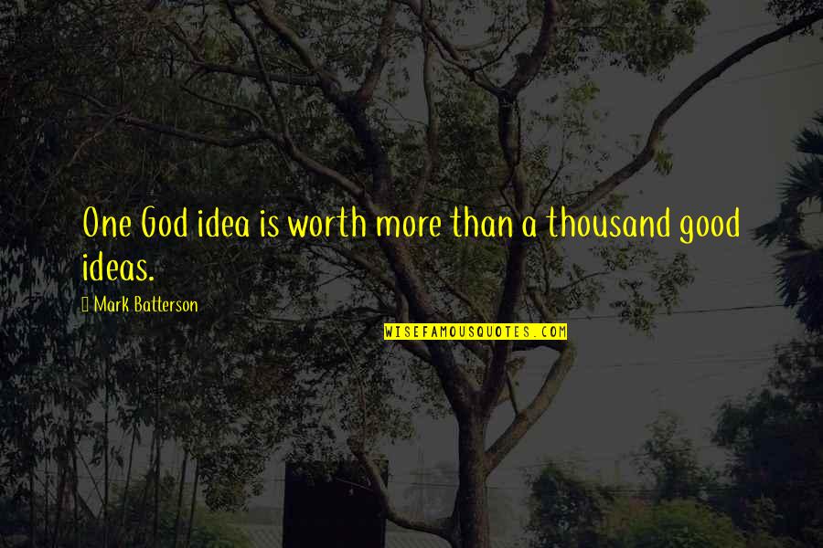 Laccio Coffee Quotes By Mark Batterson: One God idea is worth more than a