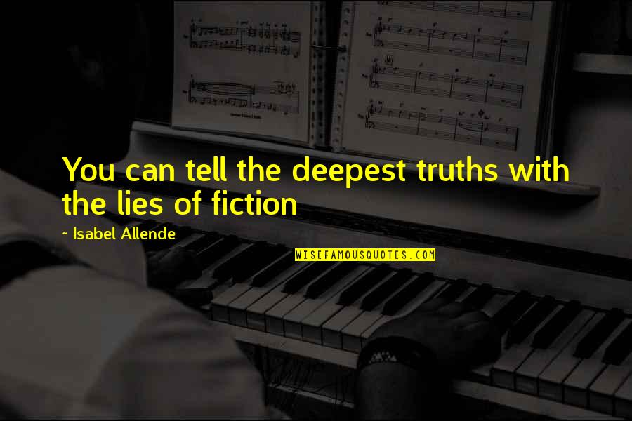 Lacemakers Guild Quotes By Isabel Allende: You can tell the deepest truths with the