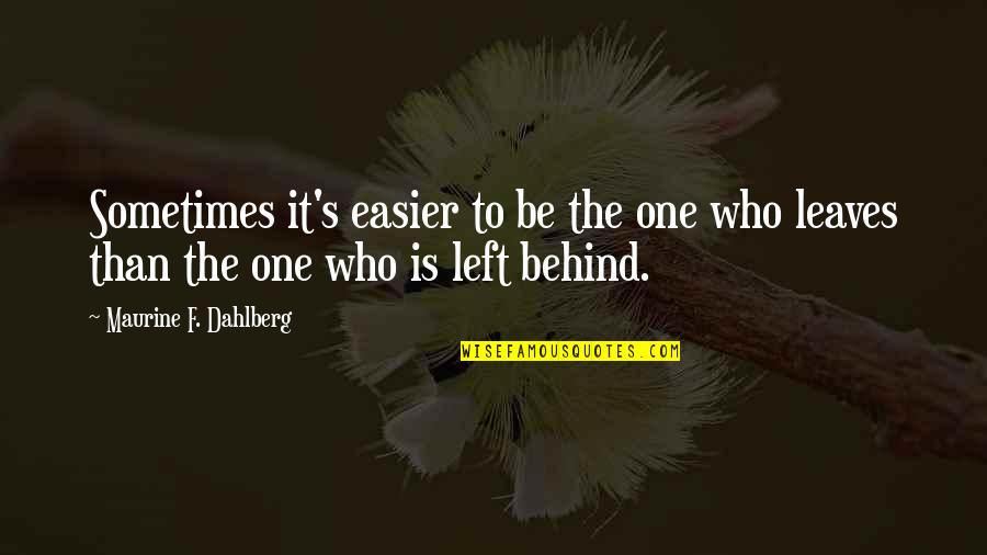 Lacey Weatherford Quotes By Maurine F. Dahlberg: Sometimes it's easier to be the one who