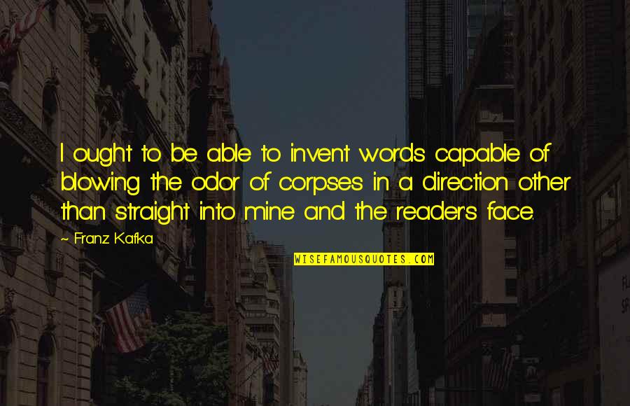 Lach Quotes By Franz Kafka: I ought to be able to invent words