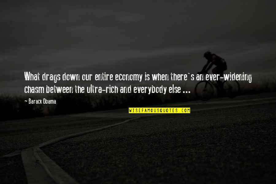 Lachance Quotes By Barack Obama: What drags down our entire economy is when Lachance Quotes By Barack Obama: What drags down our entire economy is when