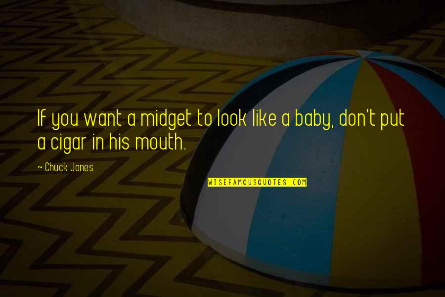 Lacher And Associates Quotes By Chuck Jones: If you want a midget to look like