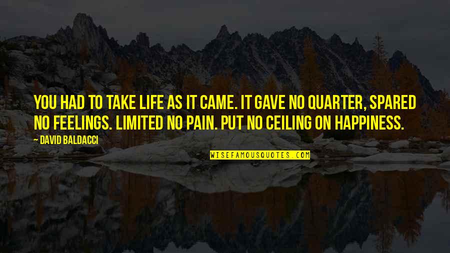Lacher And Associates Quotes By David Baldacci: You had to take life as it came.