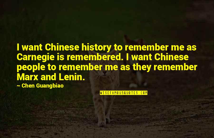 Lachezar Tsvetanov Quotes By Chen Guangbiao: I want Chinese history to remember me as Lachezar Tsvetanov Quotes By Chen Guangbiao: I want Chinese history to remember me as