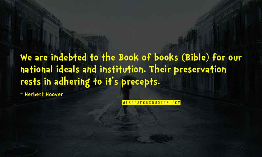 Lachimia Quotes By Herbert Hoover: We are indebted to the Book of books Lachimia Quotes By Herbert Hoover: We are indebted to the Book of books