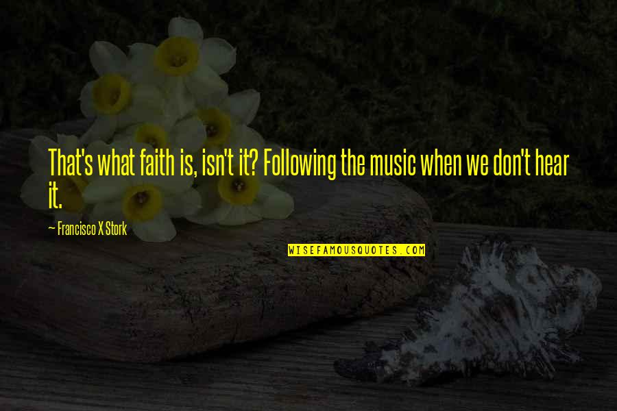 Lachmann New Testament Quotes By Francisco X Stork: That's what faith is, isn't it? Following the