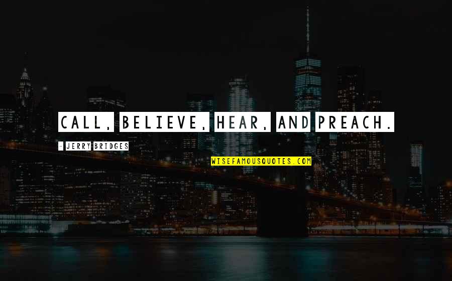 Lachmann New Testament Quotes By Jerry Bridges: Call, believe, hear, and preach.