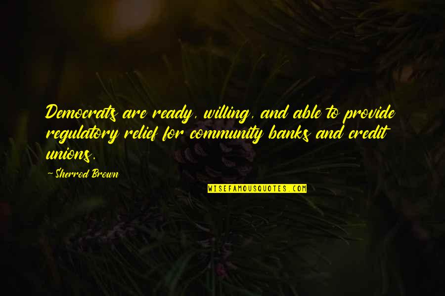 Lachnit Inc Quotes By Sherrod Brown: Democrats are ready, willing, and able to provide