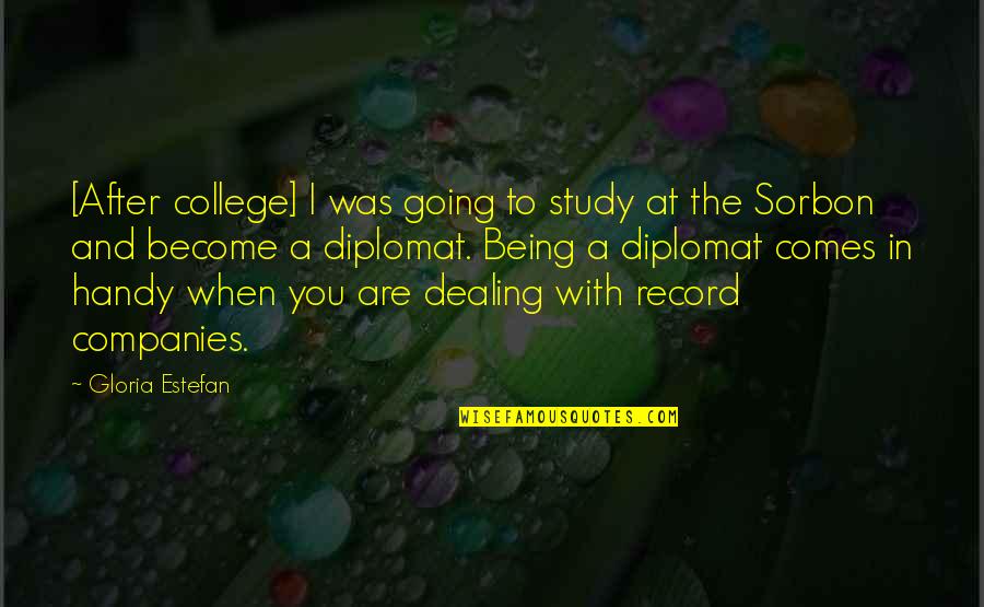 Lachnit Incorporated Quotes By Gloria Estefan: [After college] I was going to study at