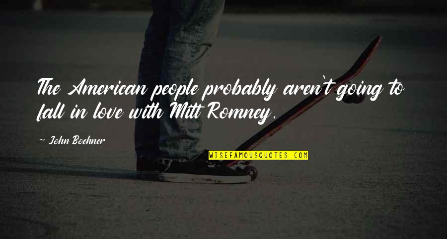 Lack Of Encouragement Quotes By John Boehner: The American people probably aren't going to fall