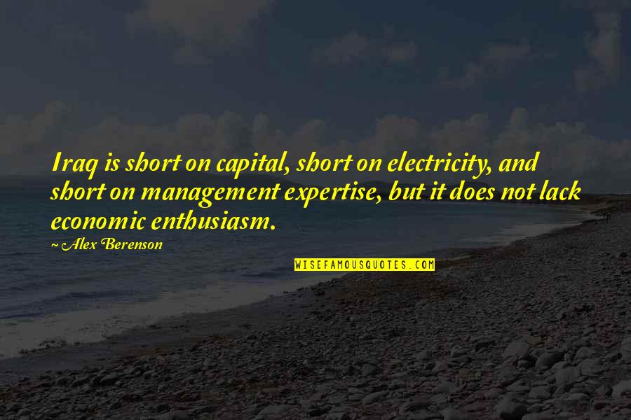 Lack Of Enthusiasm Quotes By Alex Berenson: Iraq is short on capital, short on electricity,