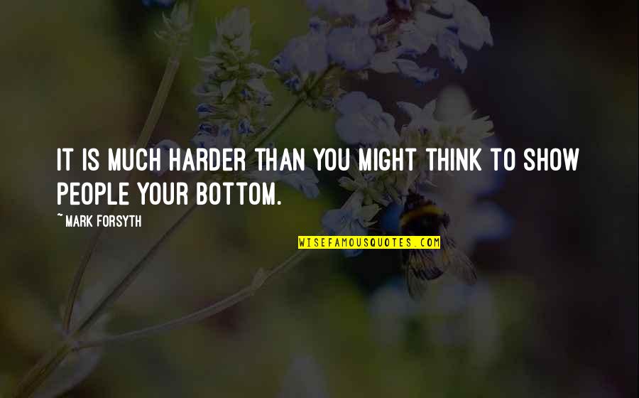 Lack Of Respect In Marriage Quotes By Mark Forsyth: It is much harder than you might think
