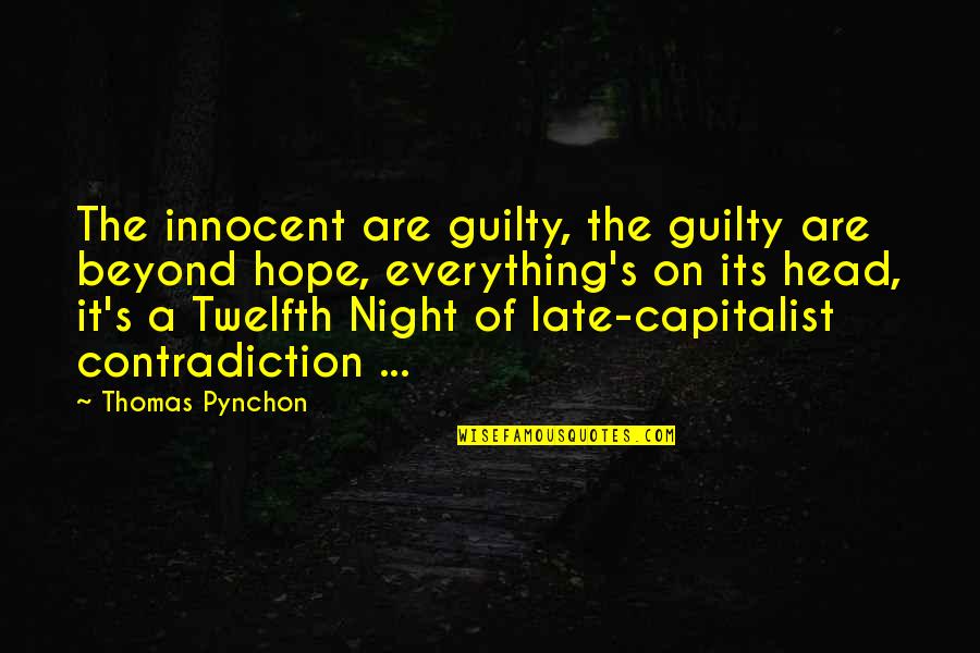 Lack Of Sleep Quotes By Thomas Pynchon: The innocent are guilty, the guilty are beyond